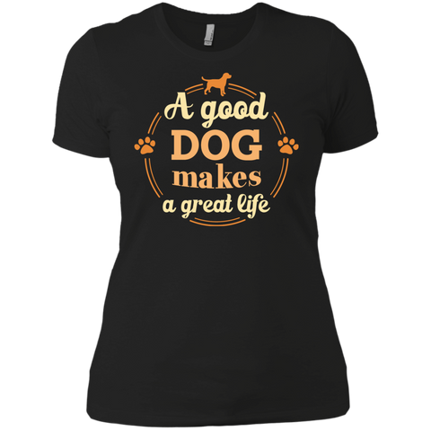 a good dog makes a great life T-Shirt