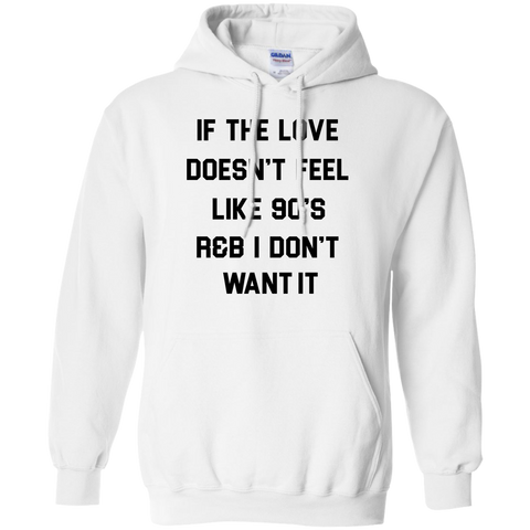 if the love doesn't feel like 90's r&b T-Shirt
