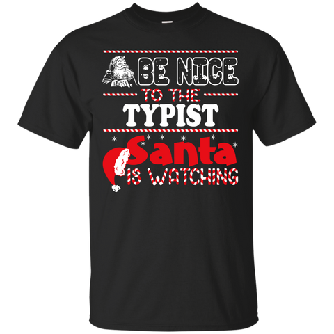 be nice to the typist santa is watching - christmas T-Shirt
