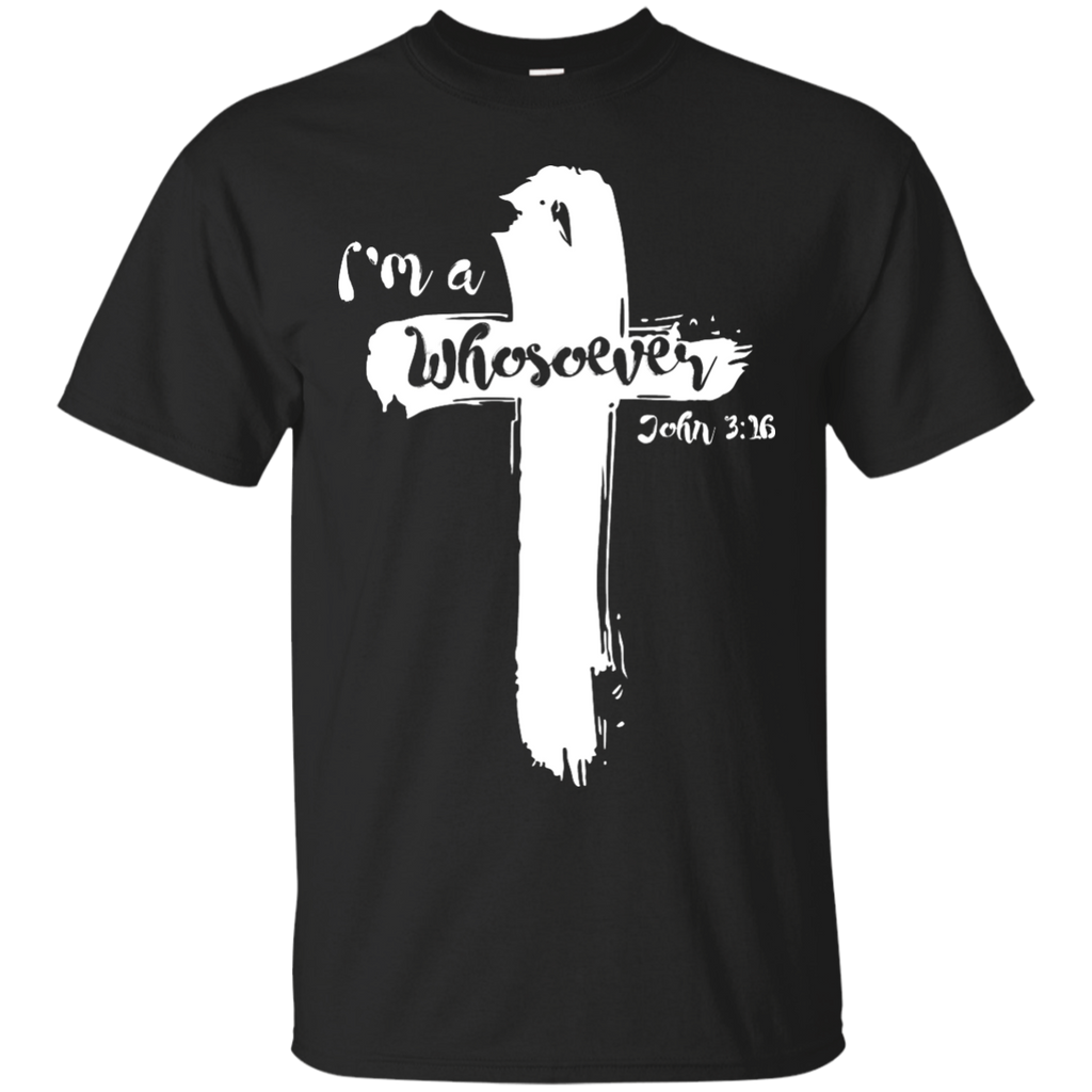 i'm a whosoever john 3:16 T-Shirt