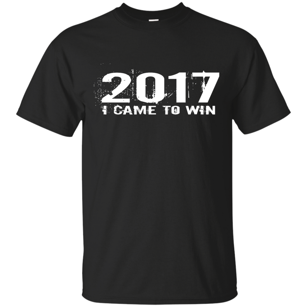 2017- i came to win T-Shirt