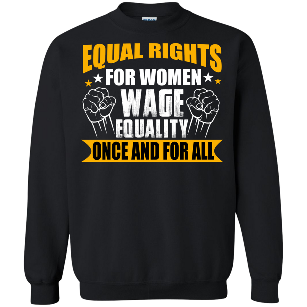 equal rights for women wage equality one and for all T-Shirt