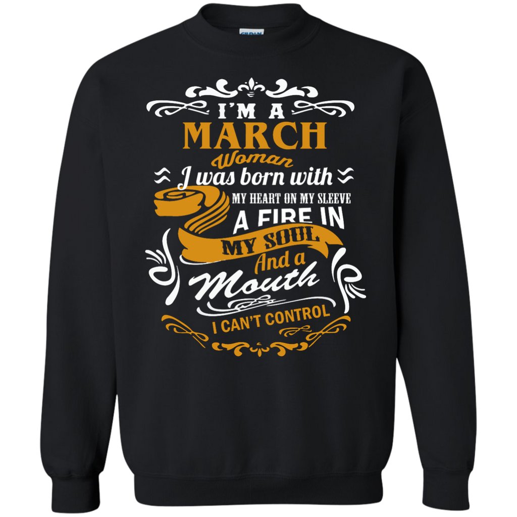 i'm a march woman i was born with my heart on my sleeve T-Shirt