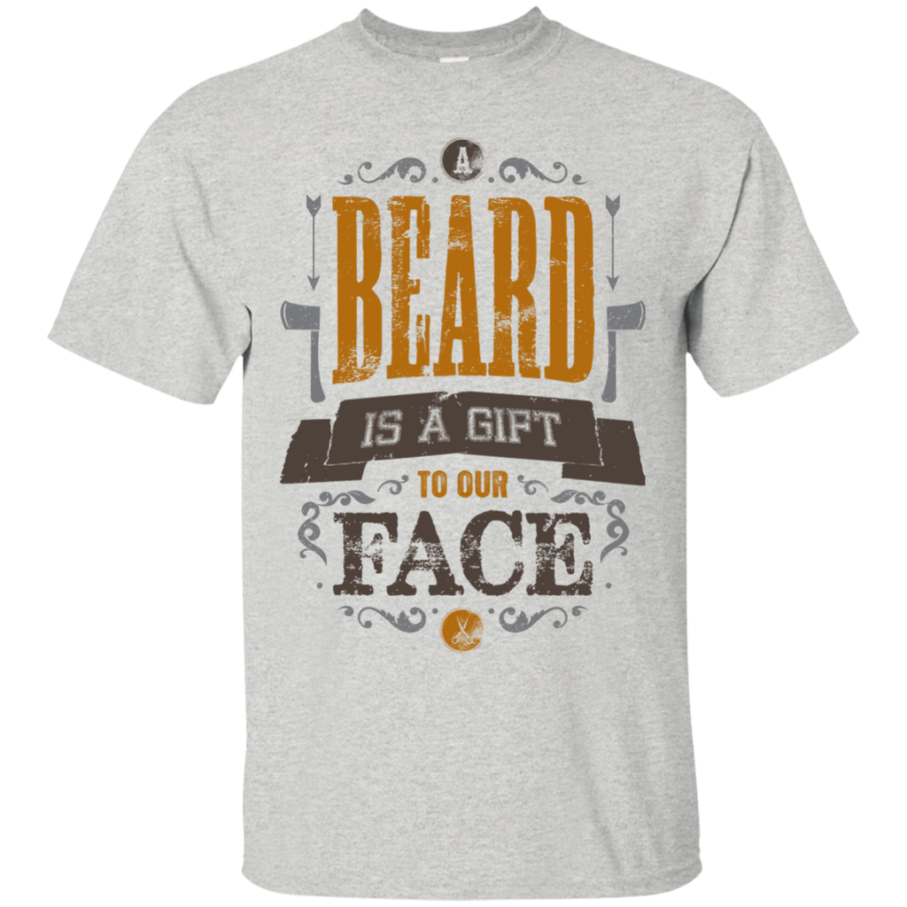 a beard is a gift to our face T-Shirt