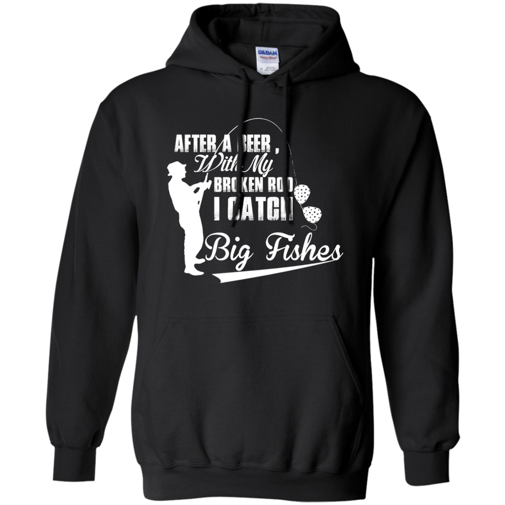 after a beer with my broken rod i catch big fishes T-Shirt