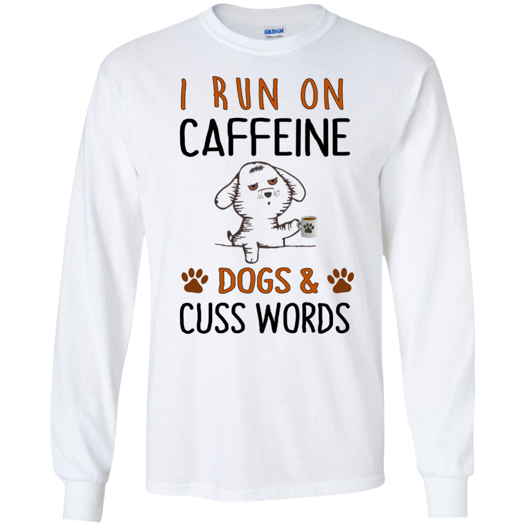 i run on caffeine dogs and cuss words T-Shirt