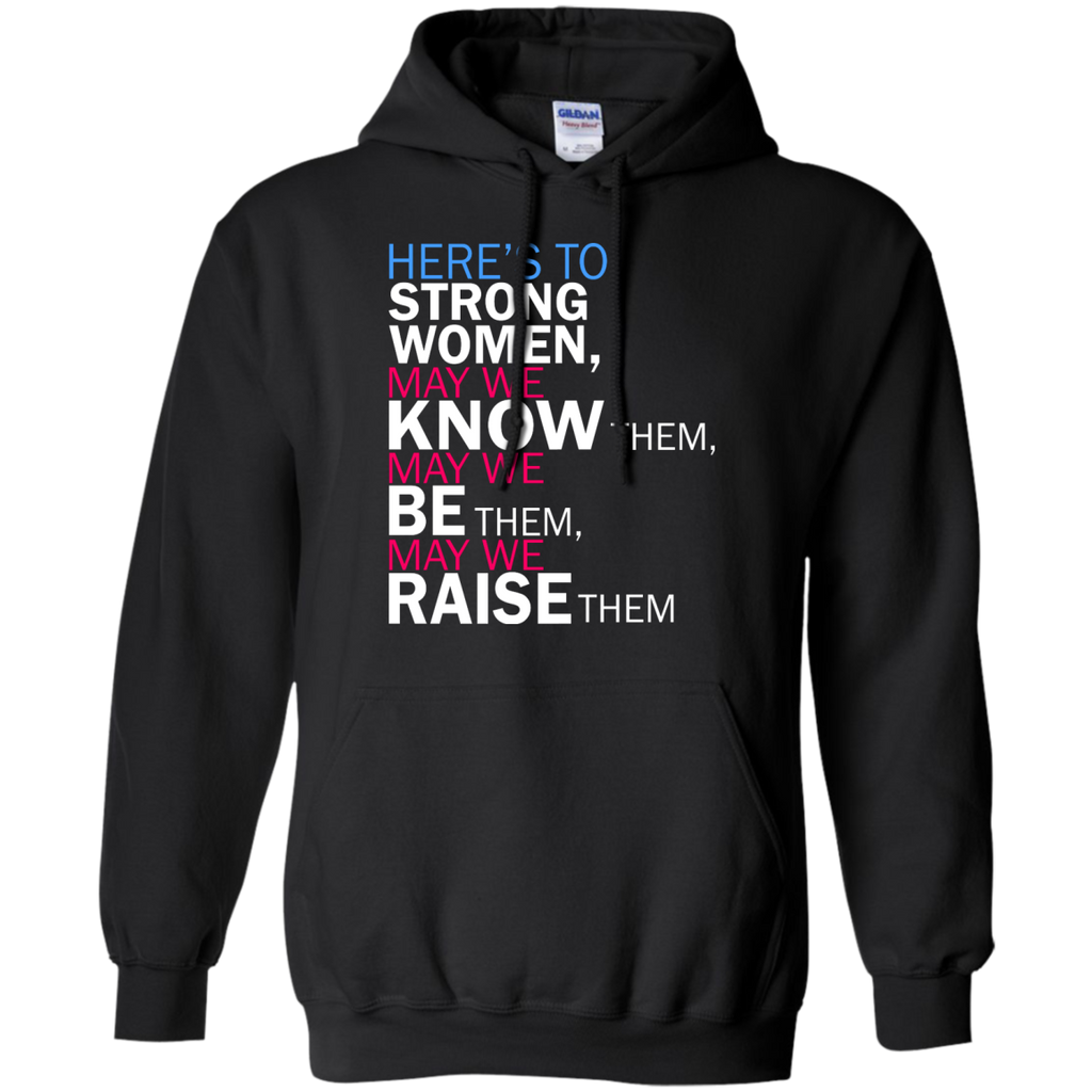 feminist quote: here's to strong women T-Shirt