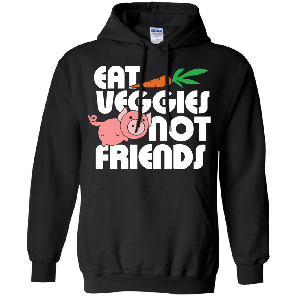 eat veggies not friends sweatshirt T-Shirt