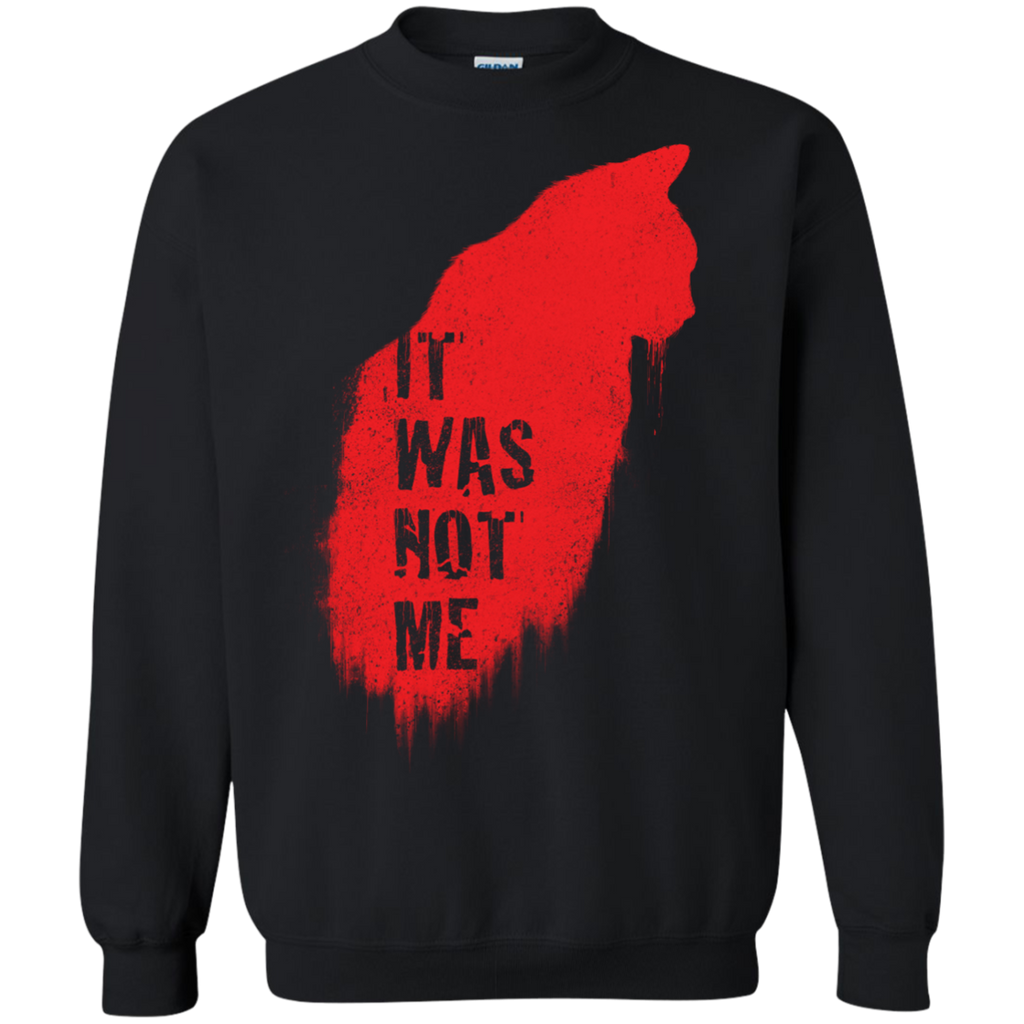 it was not me sweatshirt T-Shirt