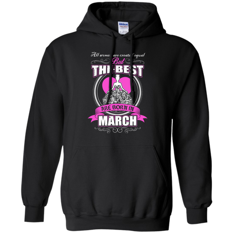 all women are created equal but the best are born in march T-Shirt