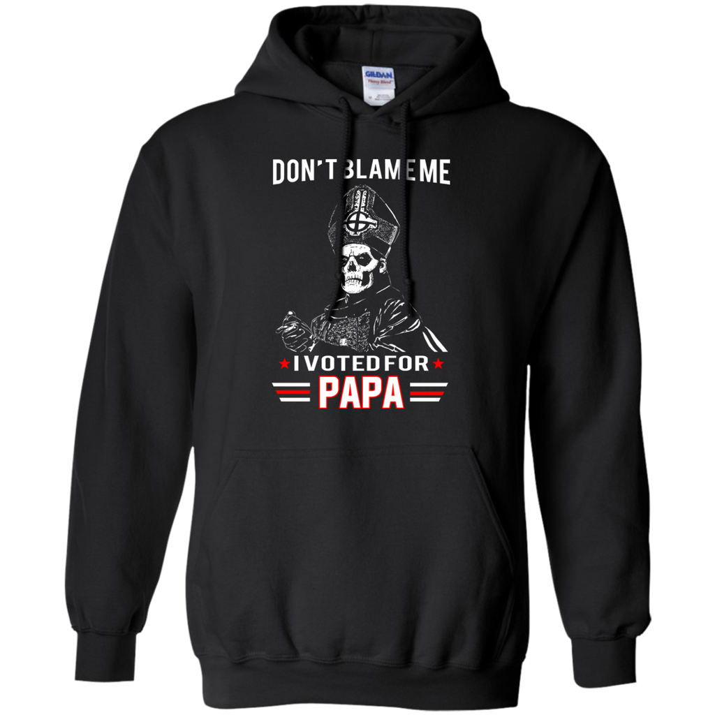 don't blame me i voted for papa T-Shirt