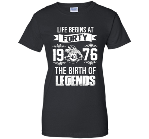 1976 - Life Begins At Forty The Birth of Legends Shirt