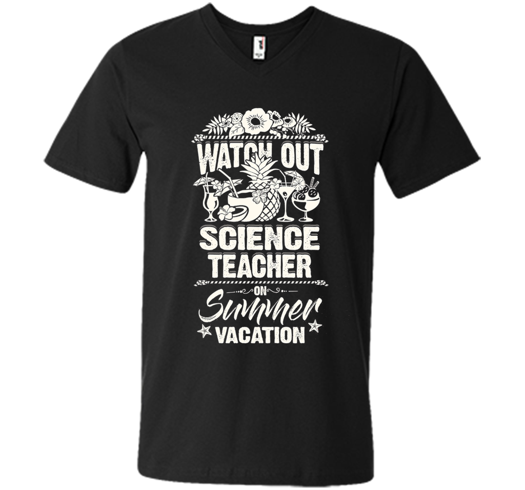 Watch Out Science Teacher On Summer Vacation T-shirt