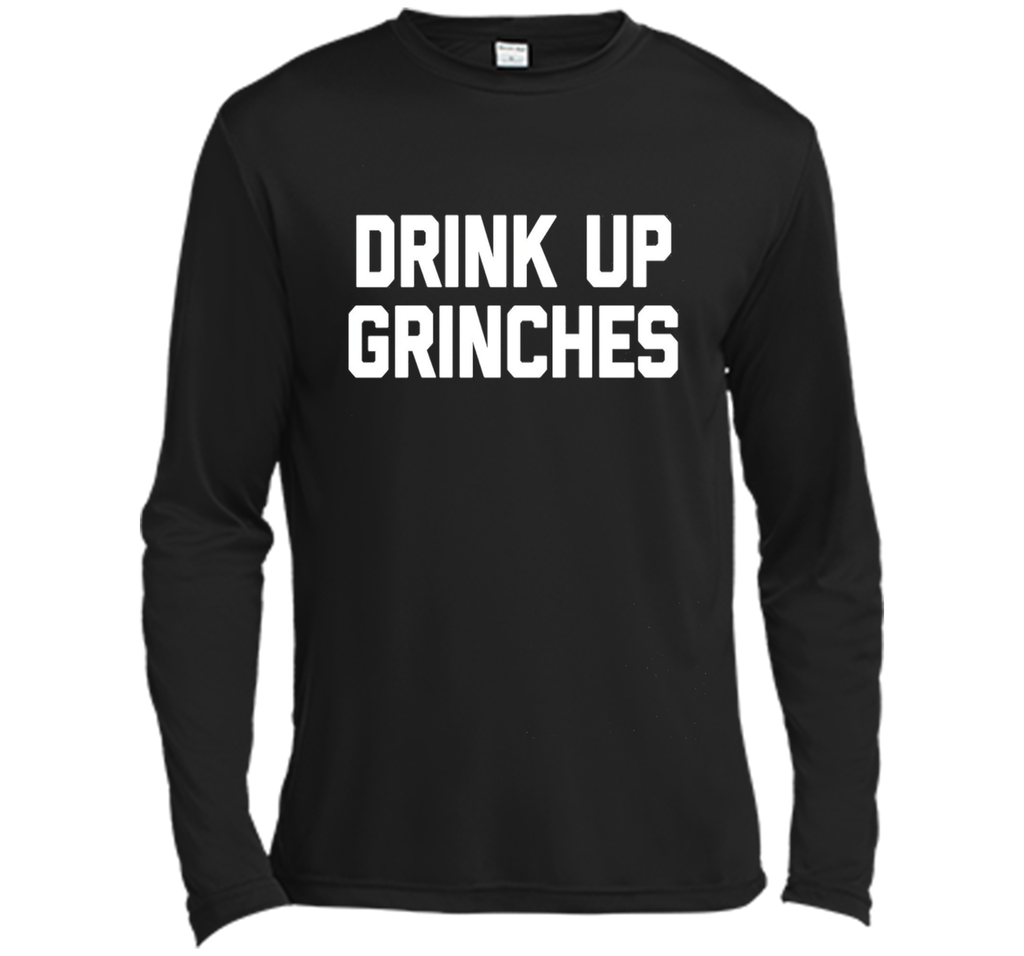 Drink Up Grinches T-Shirt funny saying christmas novelty tee