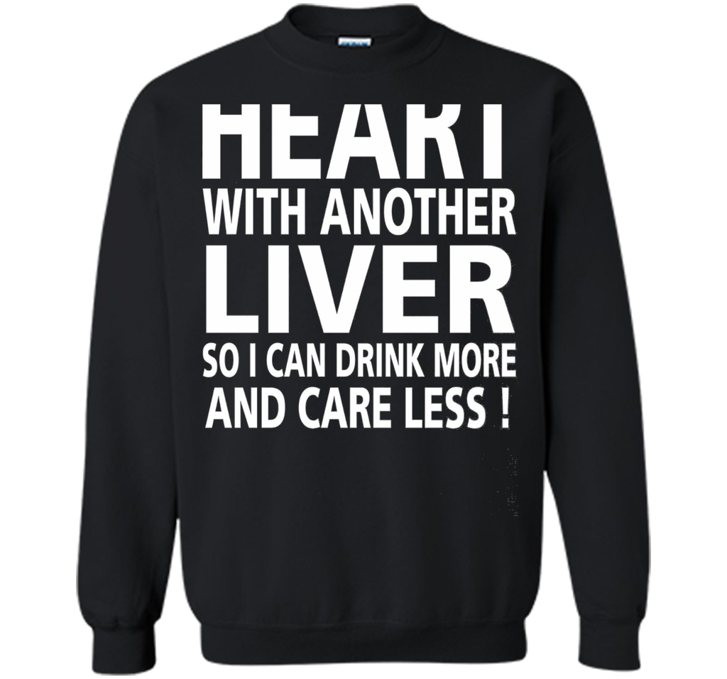 Replace My Heart With Another Liver So I Can Drink More