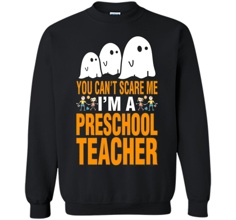 You Can't Scare Me I'm A Preschool Teacher T-Shirt