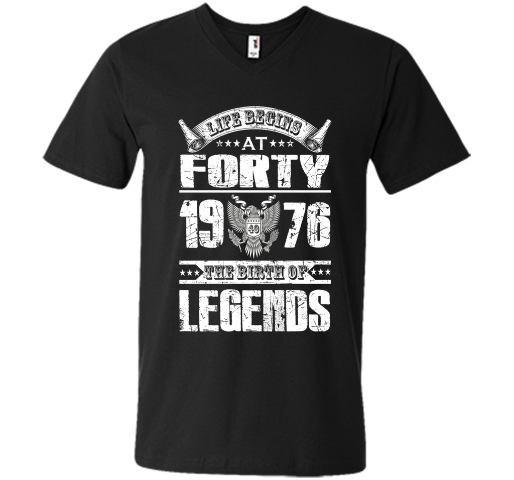 Life begins at 40, 1976 the birth of legends- 1976 T Shirt