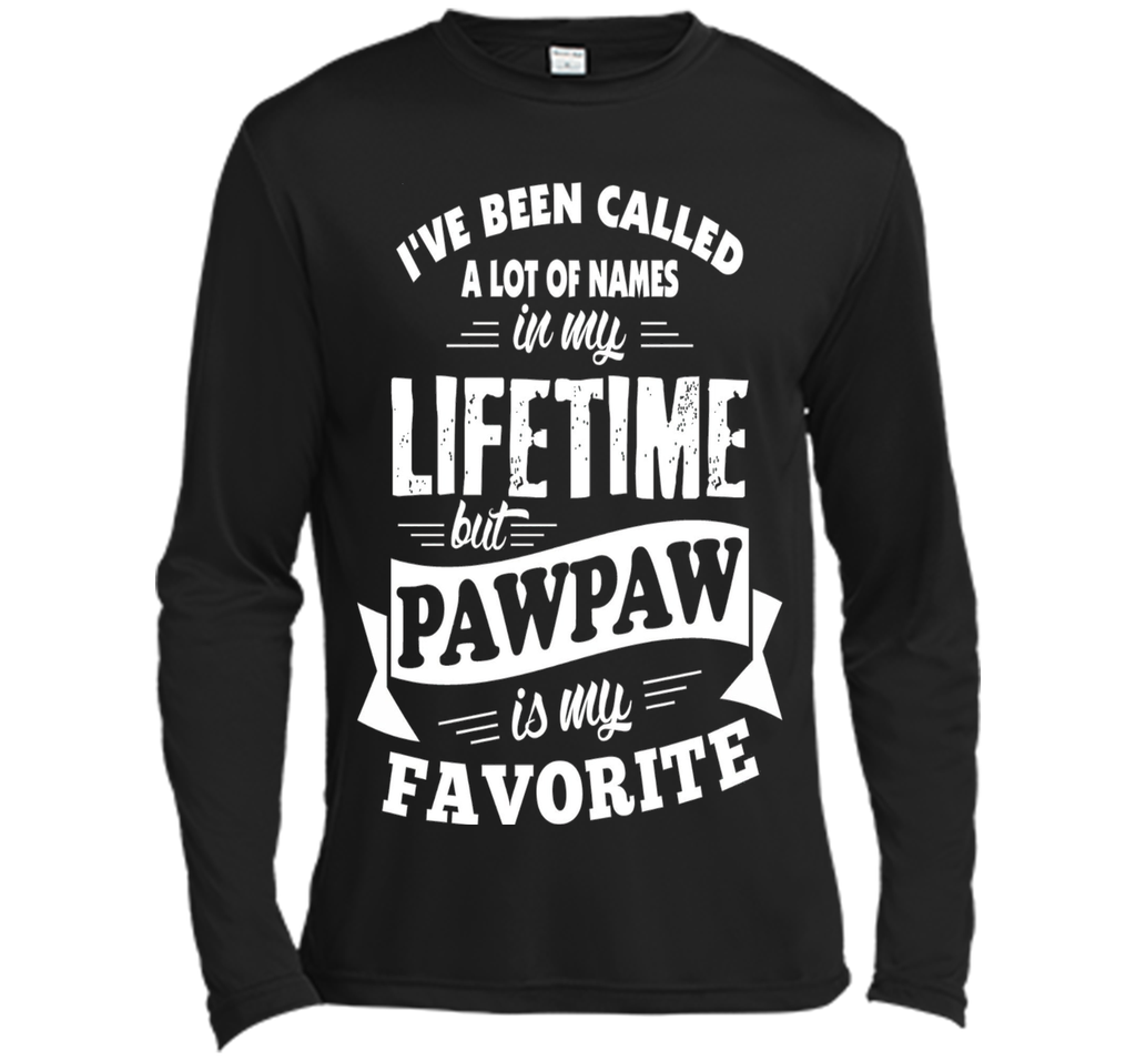 Men's I've been called a lot of Names but Pawpaw is my Favorite T