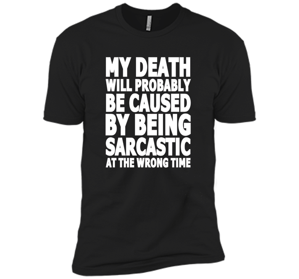 My Death Caused By Sarcasm Funny T-Shirt