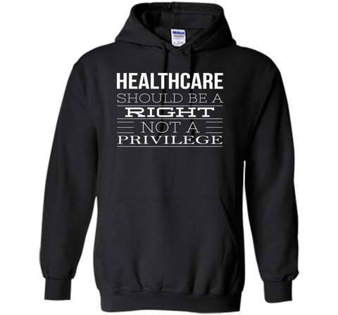 Healthcare Should Be A Right Political T-Shirt