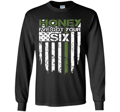 Honey Got Your Six Army Shirt