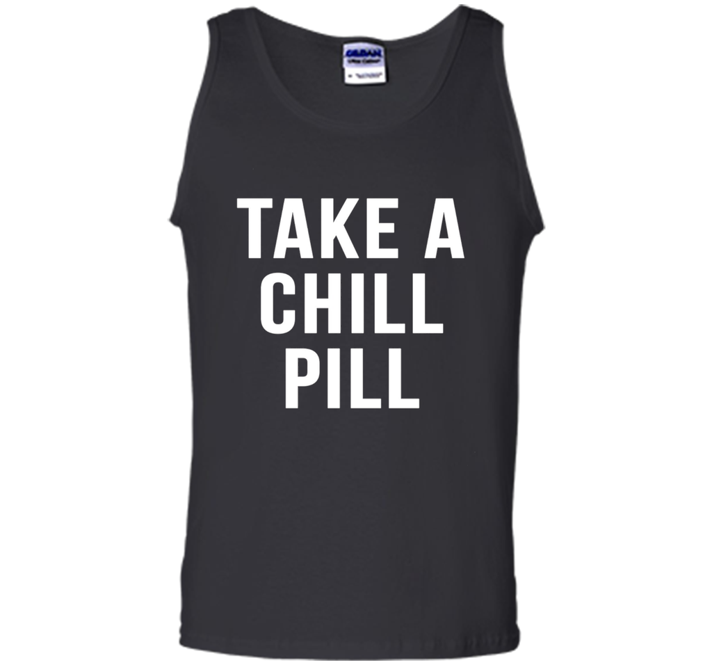 Take A Chill Pill Sarcastic Novelty Funny 80s TShirts