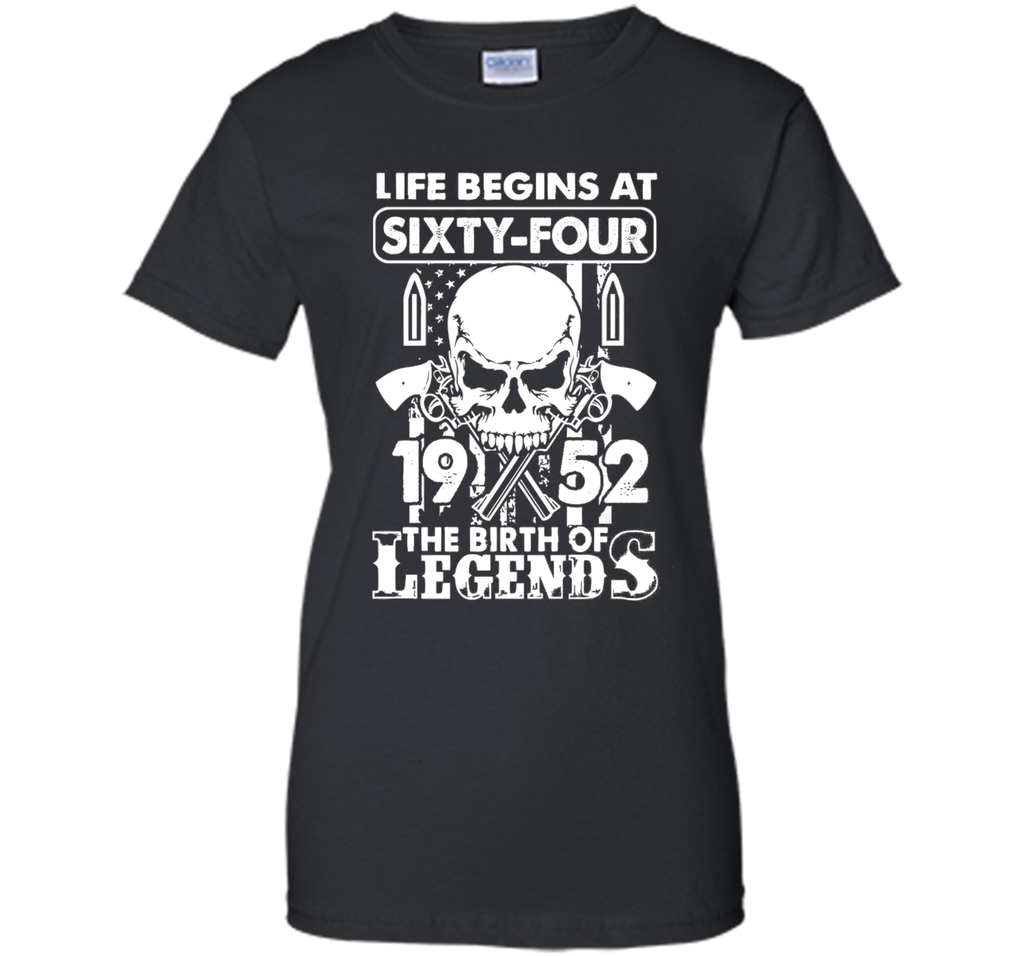 Life Begin At 64 - 1952 Birth Legends 64th Birthday T-shirts