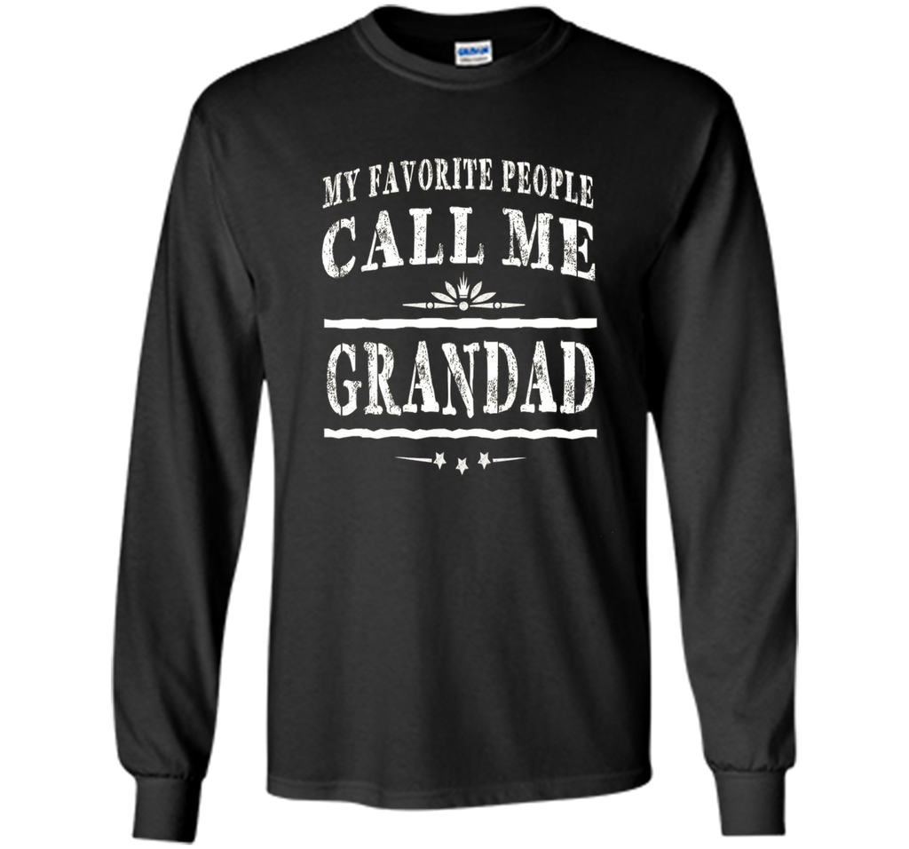 My Favorite People Call Me Grandad Grandpa Gift Men T-shirt