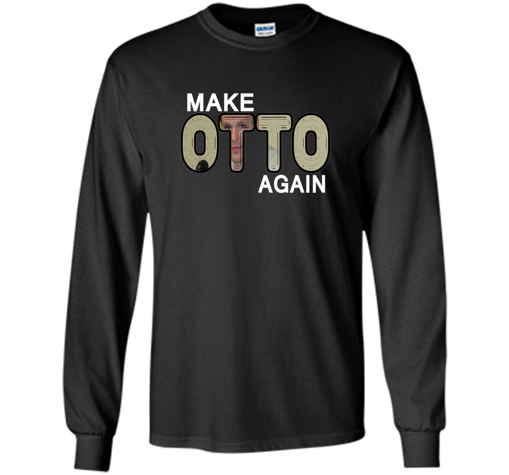 Make Otto Warmbie Again T-Shirt
