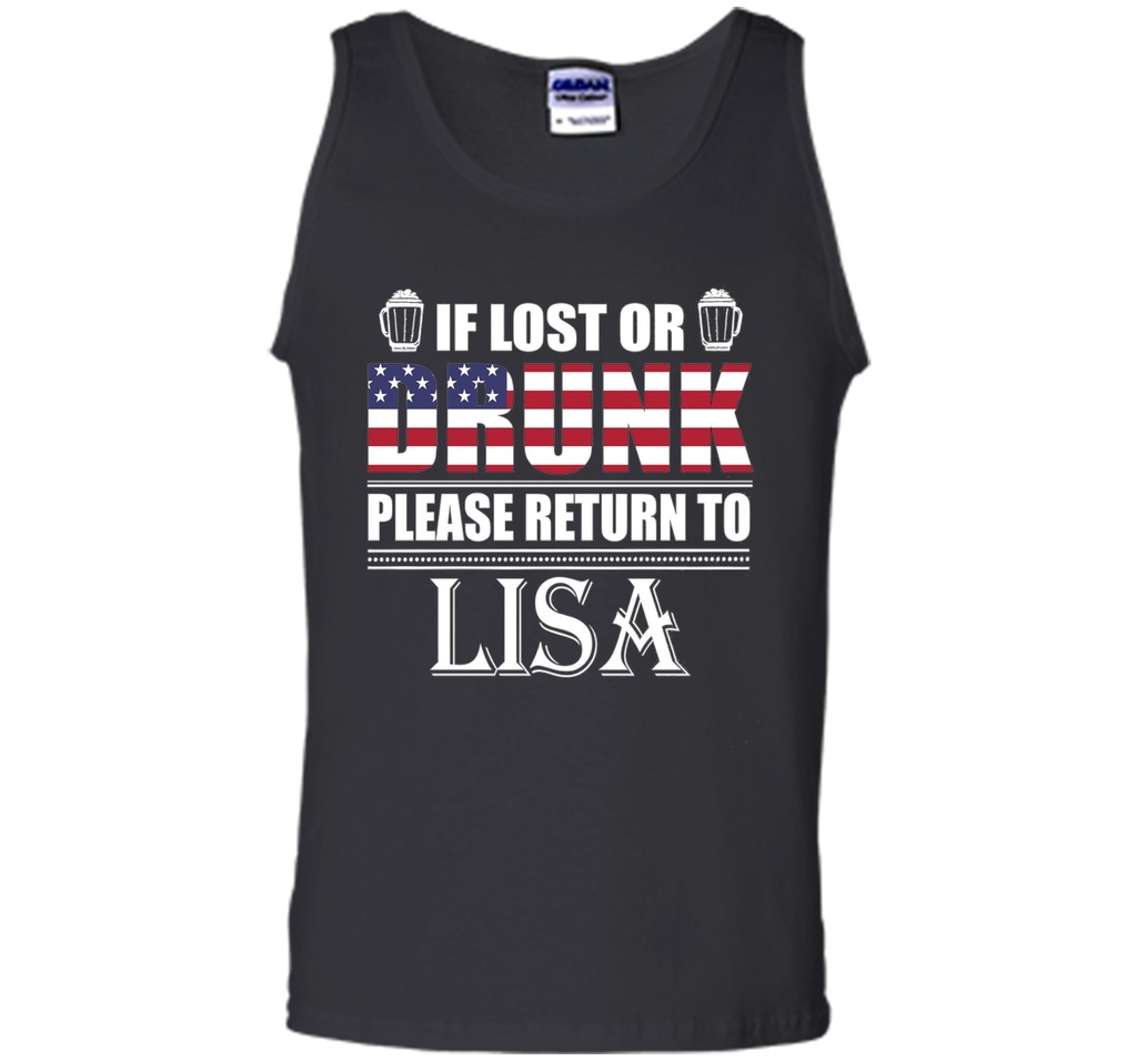 If Lost Or Drunk Please Return To Lisa T-Shirt- July 4th