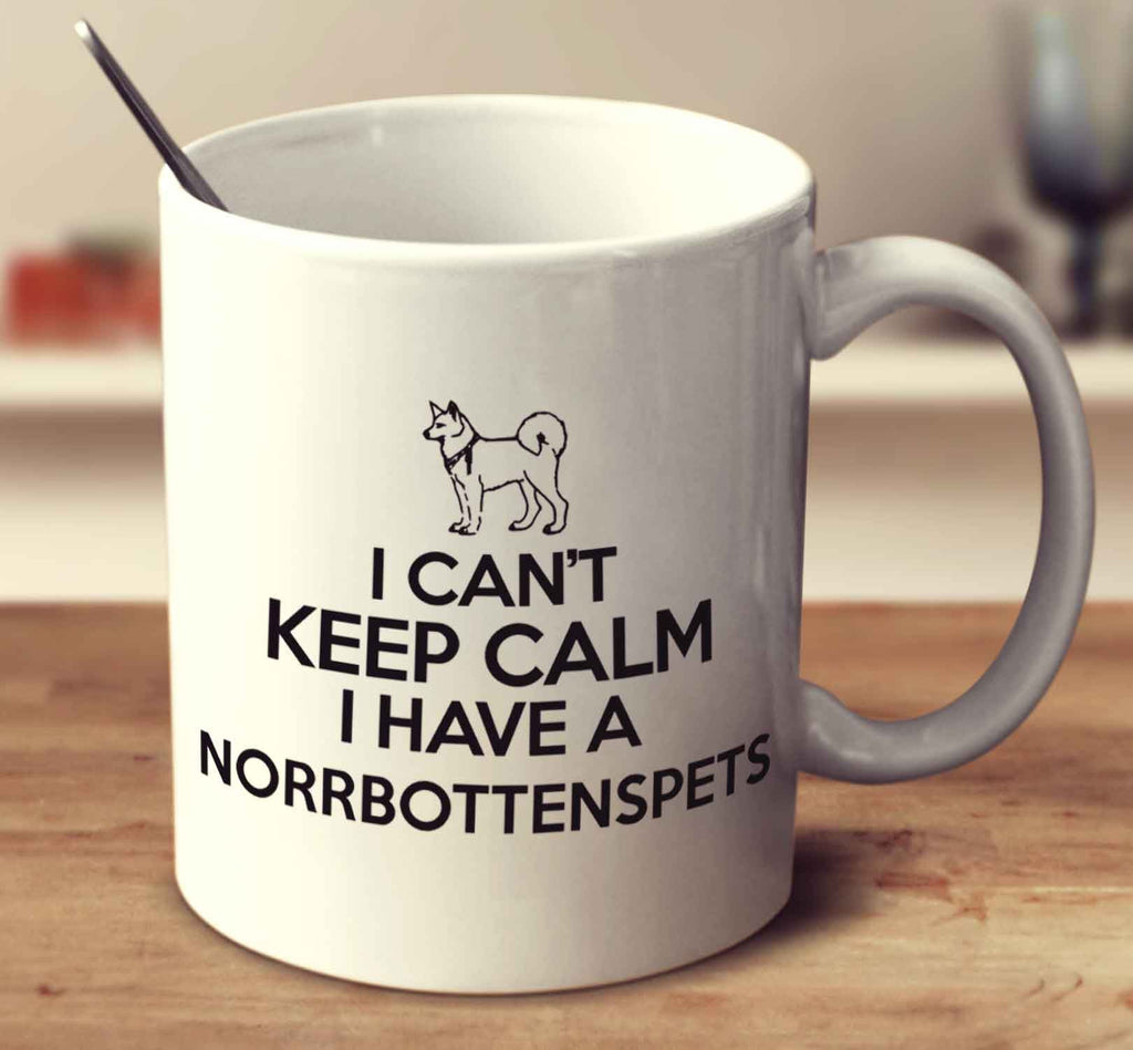 I Can't Keep Calm I Have A Norrbottenspets