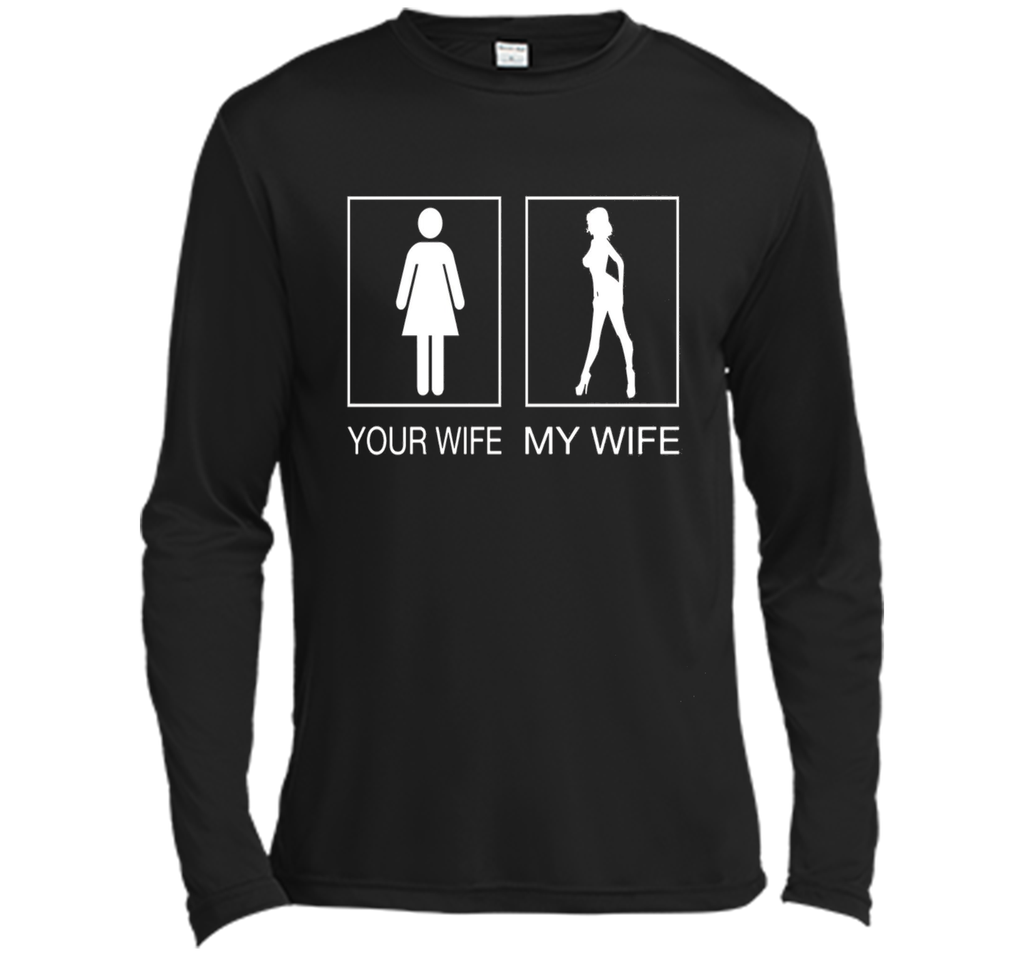 Your Wife My Wife Sexy T Shirt - Husband T Shirt