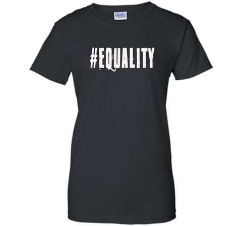 #Equality T-Shirt cool shirt