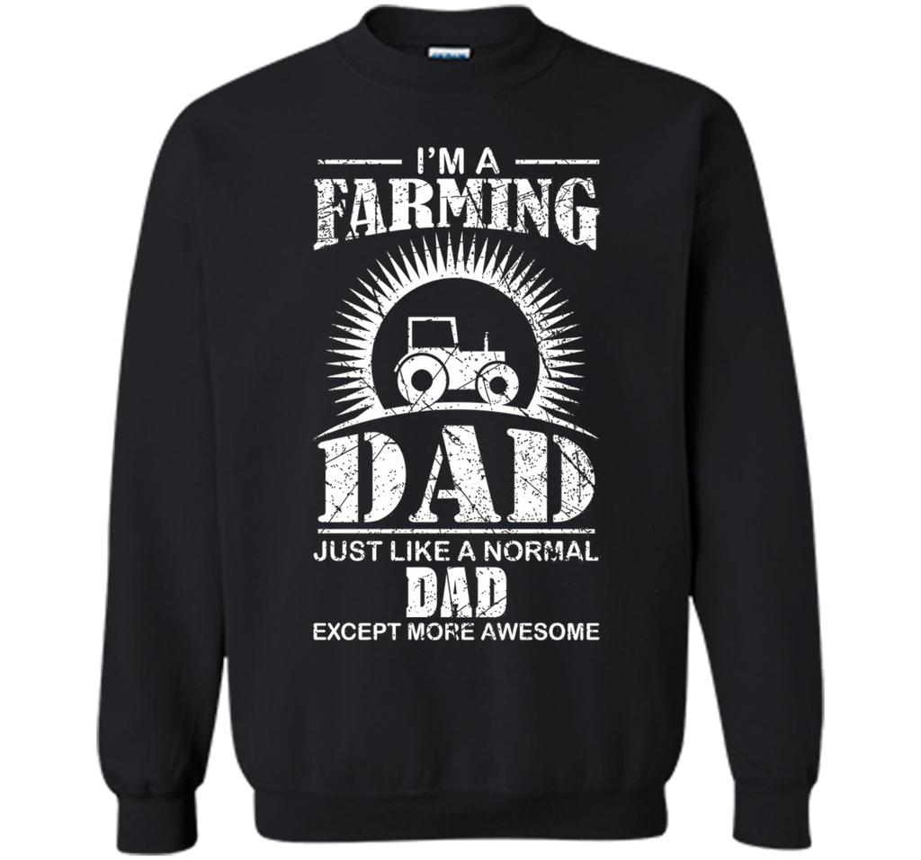 I'm A Farming Dad Farmer Tractor Farm T-shirt