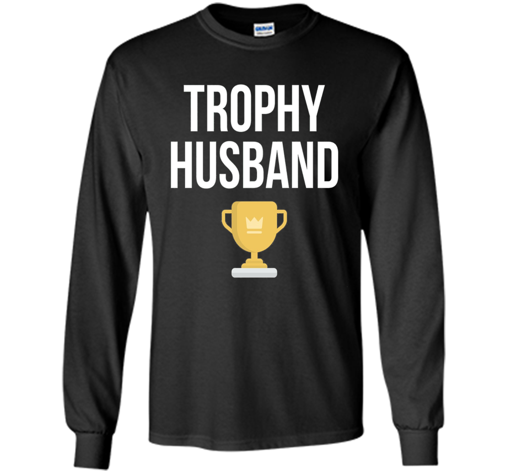 Trophy Husband T-Shirt Best Husband Ever Tee