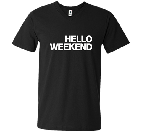 Hello Weekend T-Shirt funny saying sarcastic novelty humor