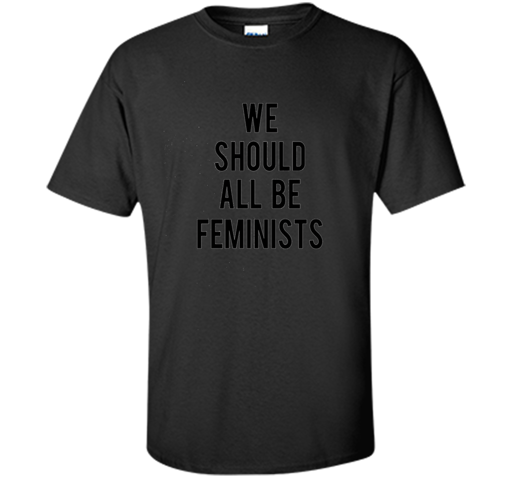 we should all be feminists tee
