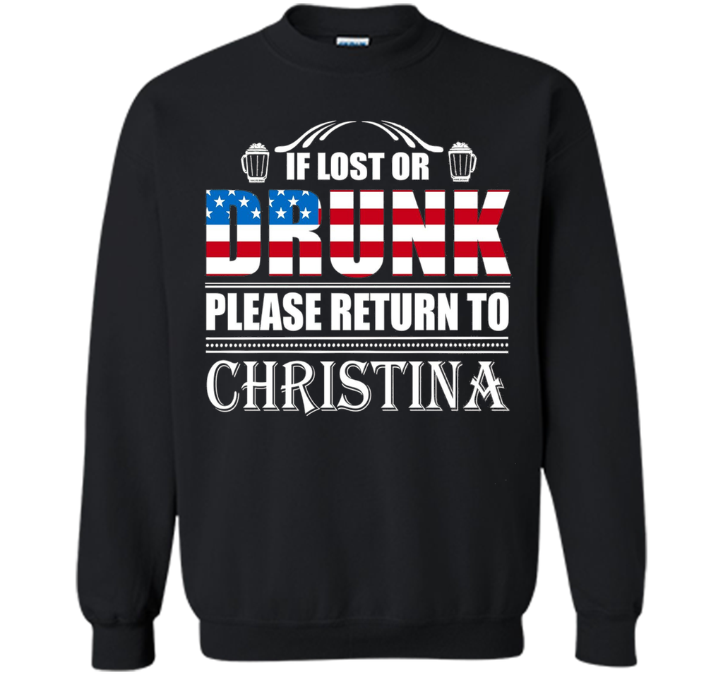 If Lost Or Drunk Please Return To Christina T-Shirt- Beer Sh