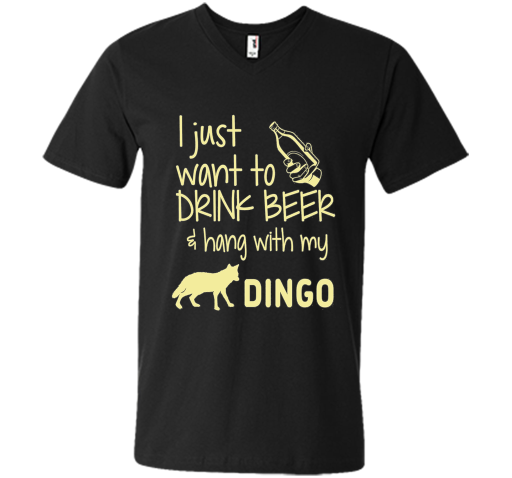 I Just Want To Drink Beer Hang With My Dingo T-Shirt