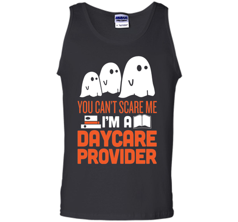 YOU CAN'T SCARE ME - I'M DAYCARE PROVIDER HALLOWEEN SHIRT