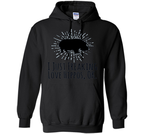 I Just Freaking Love Hippos OK Funny Hippo Lovers T-Shirt