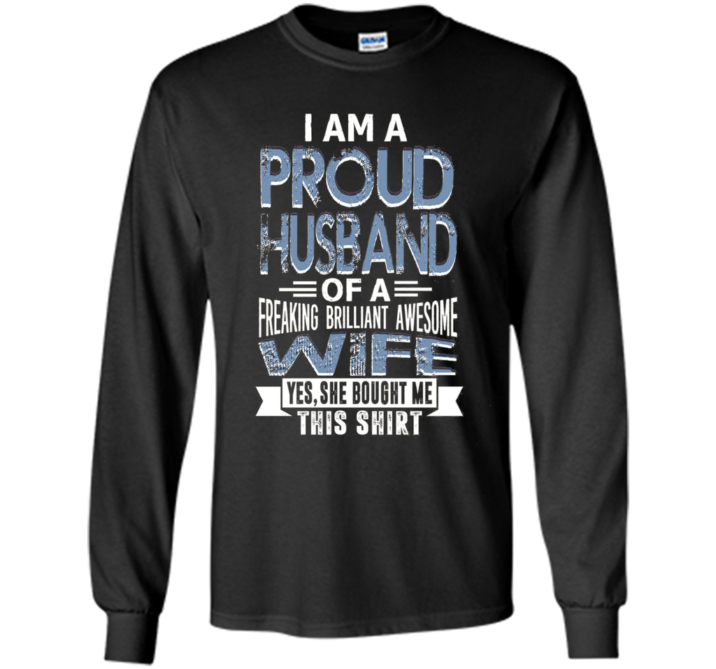 Proud husband of brilliant wife Father Day Best Gift Shirt