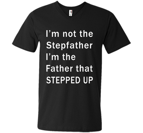 I'm not the stepfather I'm the father that stepped T-shirt