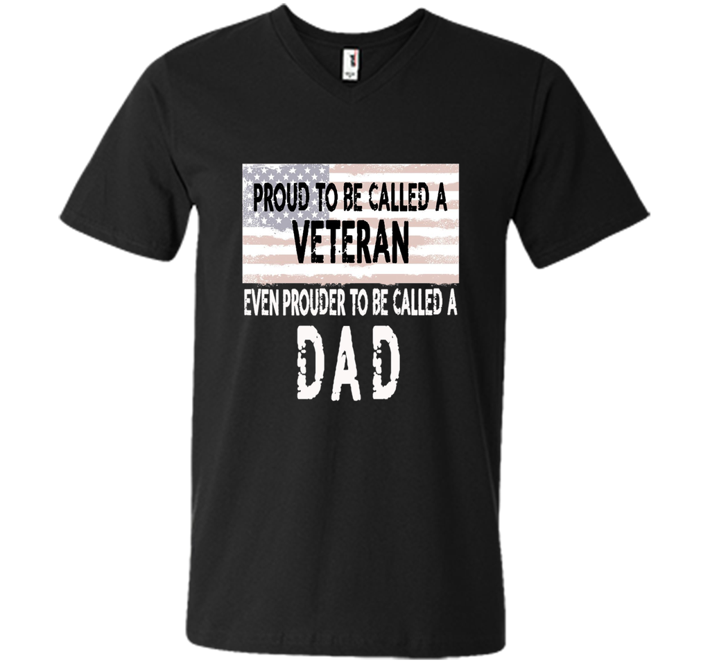 Men's Proud to be a Veteran and Dad Father's Day Gift Shirt