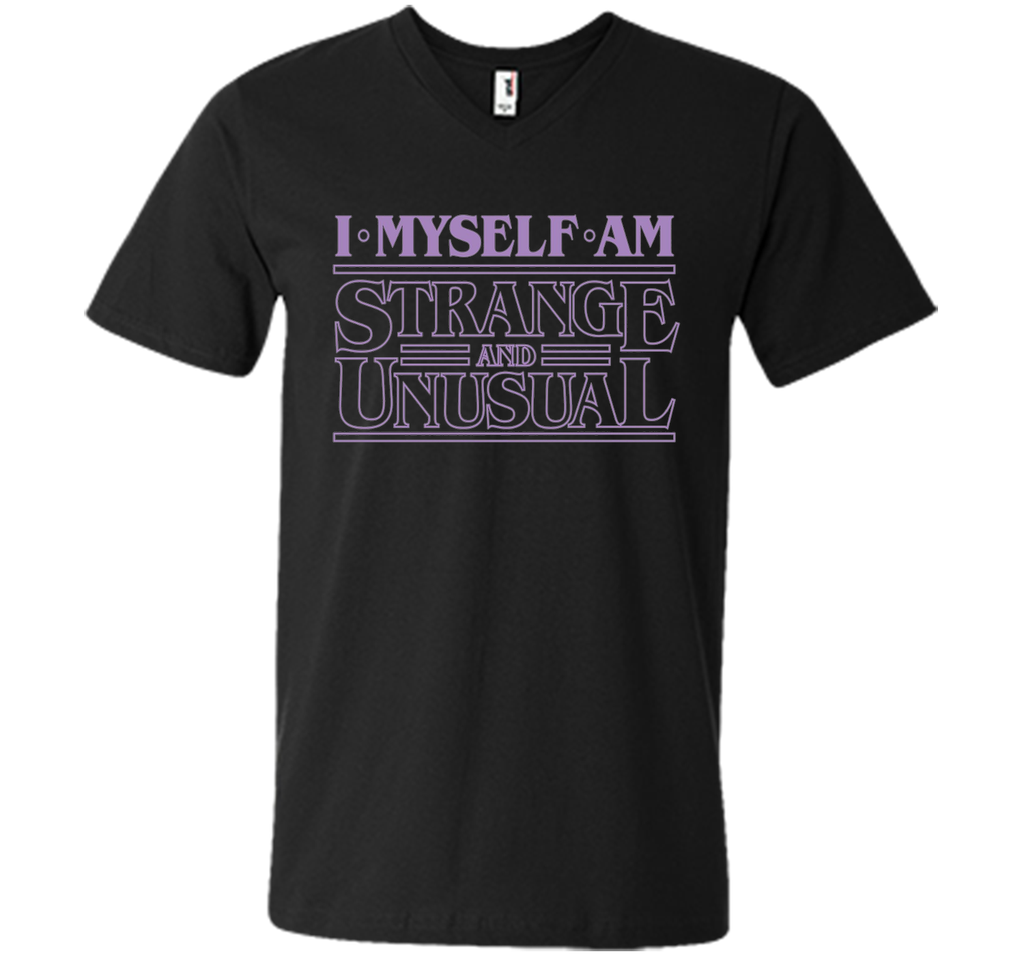 I Myself Am Strange & Unusual - T-Shirt Typography Tee