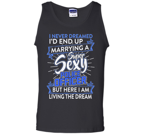 I Never Dreamed I'd End Up Marrying A Police Officer T-shirt