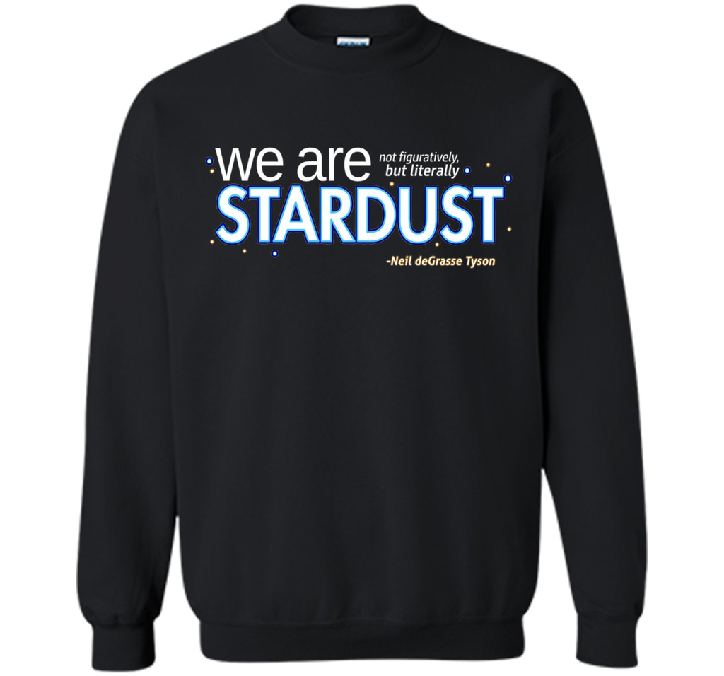 Neil deGrasse Tyson We Are Stardust T-Shirt