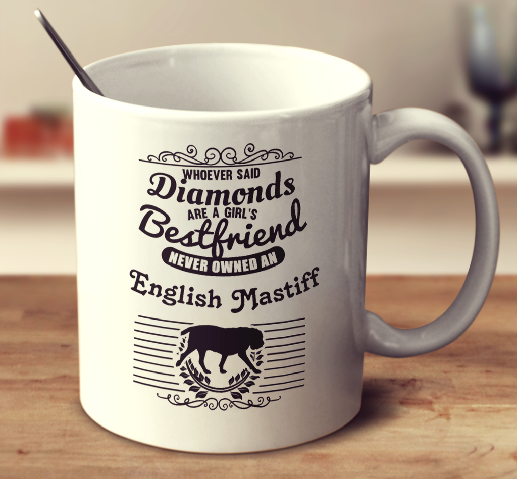 Whoever Said Diamonds Are A Girl's Bestfriend Never Owned An English Mastiff