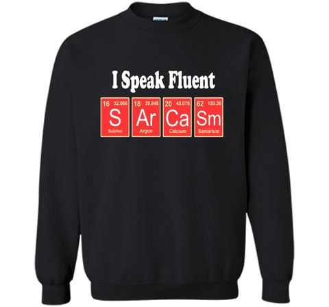 I Speak Fluent Sarcasm Funny T-Shirt