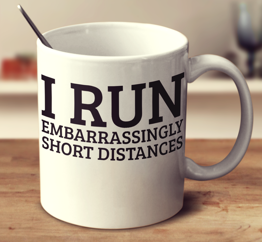 I Run Embarrassingly Short Distances